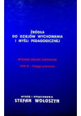 Źródła do dziejów wychowania i myśli pedagogicznej Tom III Księga pierwsza