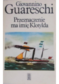 Guareschi Giovannino - Przeznaczenie ma imię Klotylda
