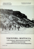 Tektonika roztocza i jej aspekty sedymentologiczne hydrogeologiczne i geomorfologiczno - krajobrazowe