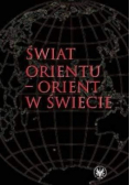 Świat Orientu  Orient w świecie