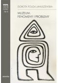 Muzeologia Tom 10 Muzeum fenomeny i problemy