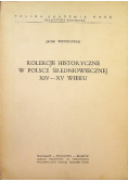 Kolekcje historyczne w Polsce średniowiecznej XIV-XV wieku