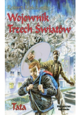 Wojownik Trzech Światów Część III Tata