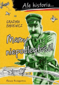 Ale historia Mamy niepodległość