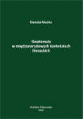 Gwatemala w międzynarodowych kontekstach literackich