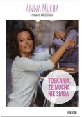 Toskania że mucha nie siada