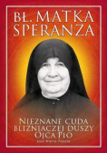 Bł Matka Speranza Nieznane cuda