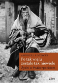 Po tak wielu zostało tak niewiele.  Żydzi w Podkarpackiem