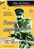 Ale historia Mamy niepodległość!