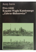 Dwa wieki kopalni węgla Kamiennego Zabrze Bielszowice