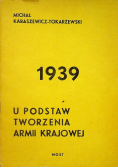 1939 U podstaw tworzenia Armii Krajowej