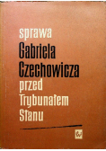 Sprawa Gabriela Czechowicza przed Trybunałem Stanu