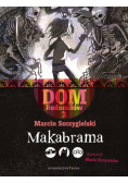 Makabrama. Dom Rodomiłów. Tom 3