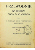 Przewodnik na drodze życia duchowego 1907 r.