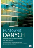 Hurtownie danych Od przetwarzania analitycznego do raportowania