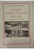 Wśród znieważonych Bogów, 1930r.