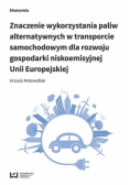 Znaczenie wykorzystania paliw alternatywnych w transporcie samochodowym dla rozwoju gospodarki nisko