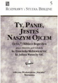 Ty Panie Jesteś Naszym Ojcem
