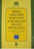 Trening umiejętności społecznych w rehabilitacji zaburzeń psychicznych