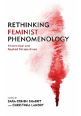 Rethinking Feminist Phenomenology