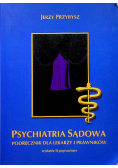 Psychiatria sądowa Podręcznik dla lekarzy i prawników