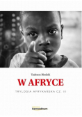 Trylogia Afrykańska Tom 3 W Afryce