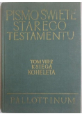 Pismo Święte Starego Testamentu Tom VIII - 2 Księga Koheleta