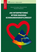 Jak interpretować wyniki badania echokardiograficznego