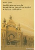 Architektura dworców Kolei Karola Ludwika w Galicji w latach 1855 1910