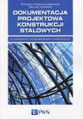 Dokumentacja projektowa i wykonawcza Obiekty o konstrukcji stalowej
