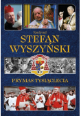 Kardynał Stefan Wyszyński Prymas Tysiąclecia