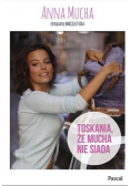 Toskania że mucha nie siada