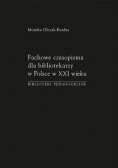 Fachowe czasopisma dla bibliotekarzy w Polsce w XXI wieku Biblioteki pedagogiczne