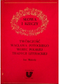 Słowa i rzeczy Twórczość Wacława Potockiego