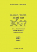 Mamo Tato a gdzie jest Bóg