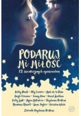 Podaruj mi miłość.
