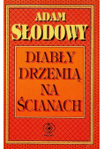 Diabły drzemią na ścianach