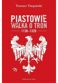 Piastowie. Walka o tron 1138-1320
