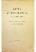 Listy Ks. Piotra Skargi z lat 1566-1610 1912 r.