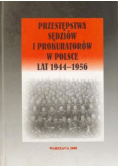 Przestępstwa sędziów i prokuratorów w Polsce lat 1944-1956
