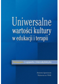 Uniwersalne wartości kultury w edukacji i terapii