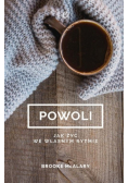 Powoli Jak żyć we własnym rytmie