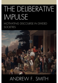 The Deliberative Impulse