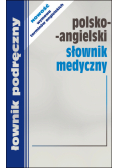 Polsko-angielski słownik medyczny z wymową terminów angielskich