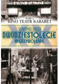 Dwudziestolecie międzywojenne Tom 2 Kino Teatr Kabaret
