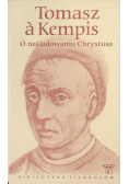 Biblioteka filozofów Tom 75 O naśladowaniu Chrystusa