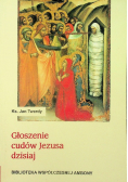 Głoszenie cudów Jezusa dzisiaj Tom 2
