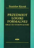 Przedmiot logiki formalnej oraz jej stosowalność