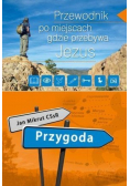 Przewodnik po miejscach gdzie przebywa Jezus