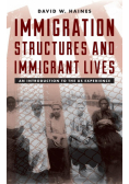 Immigration Structures and Immigrant Lives